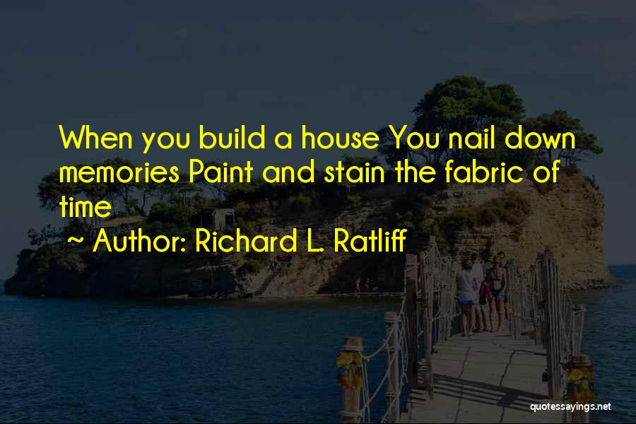 Wise Words And Quotes By Richard L. Ratliff