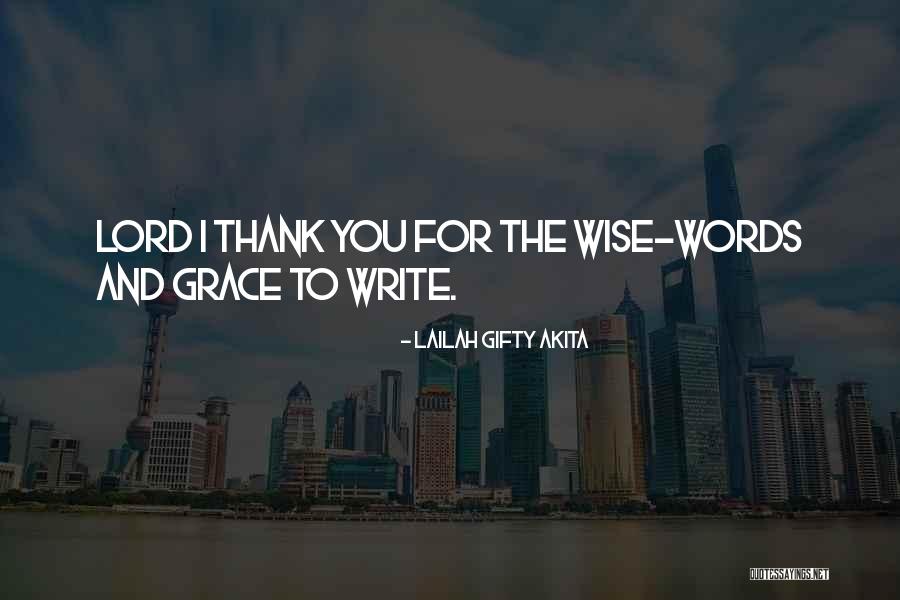 Wise Words And Wisdom Quotes By Lailah Gifty Akita Wise Words And Wisdom Quotes By Lailah Gifty Akita