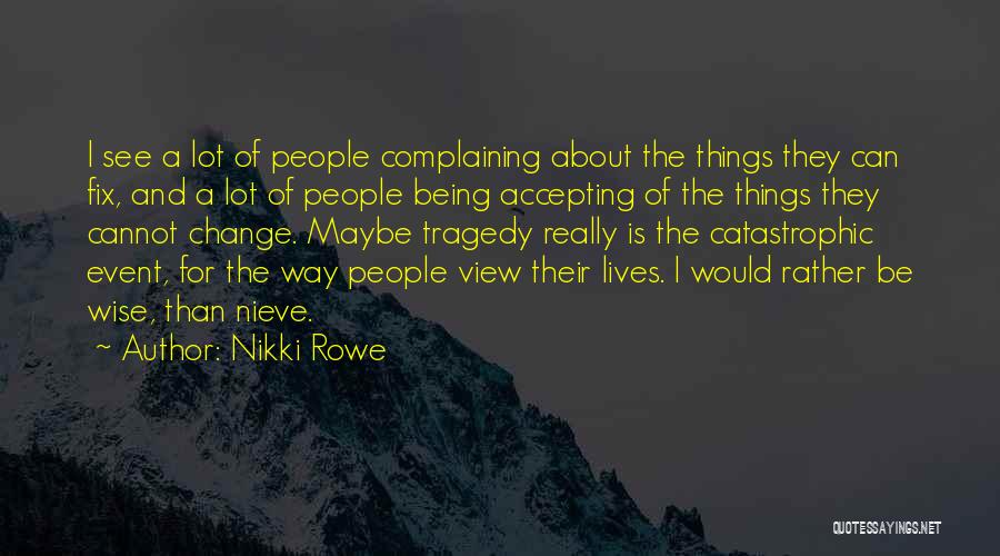 Wise Words And Wisdom Quotes By Nikki Rowe