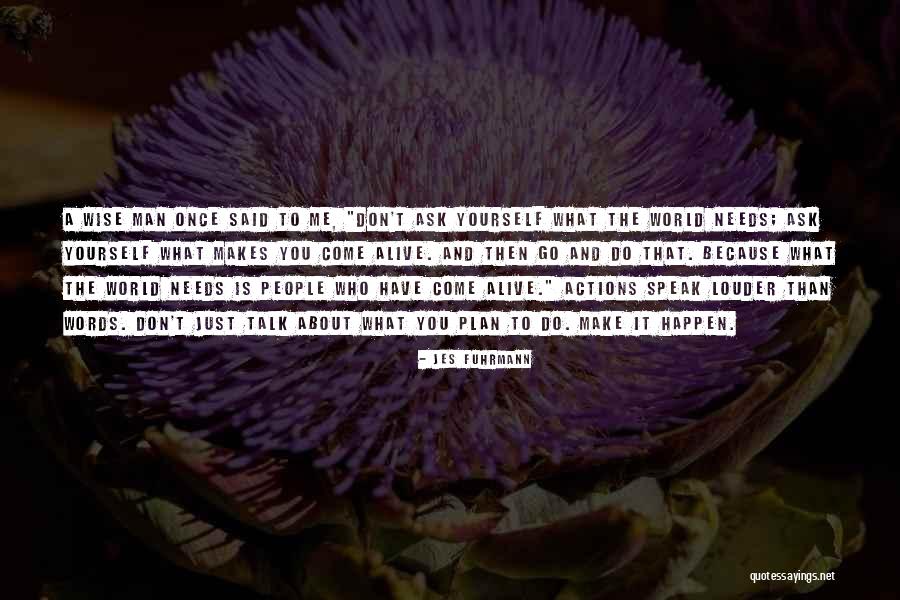 Wise Words Quotes Quotes By Jes Fuhrmann Wise Words Quotes Quotes By Jes Fuhrmann