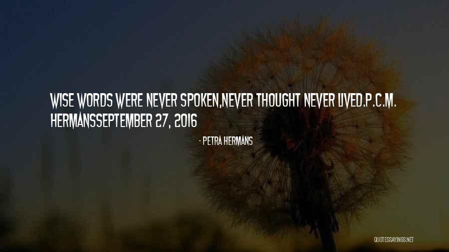 Wise Words Spoken Quotes By Petra Hermans Wise Words Spoken Quotes By Petra Hermans