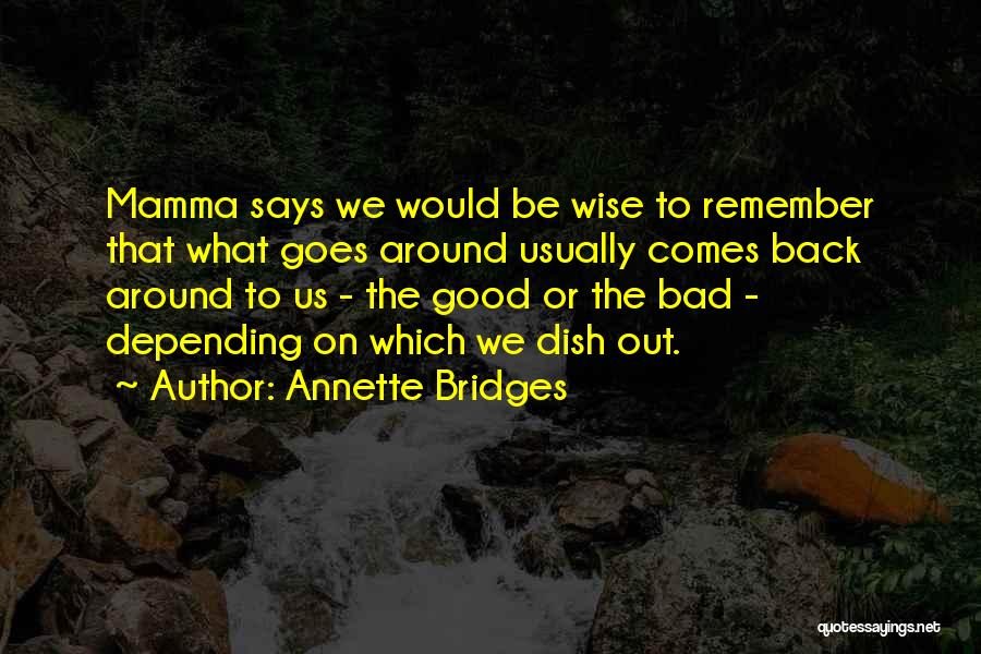 Wise Words To Live By Quotes By Annette Bridges