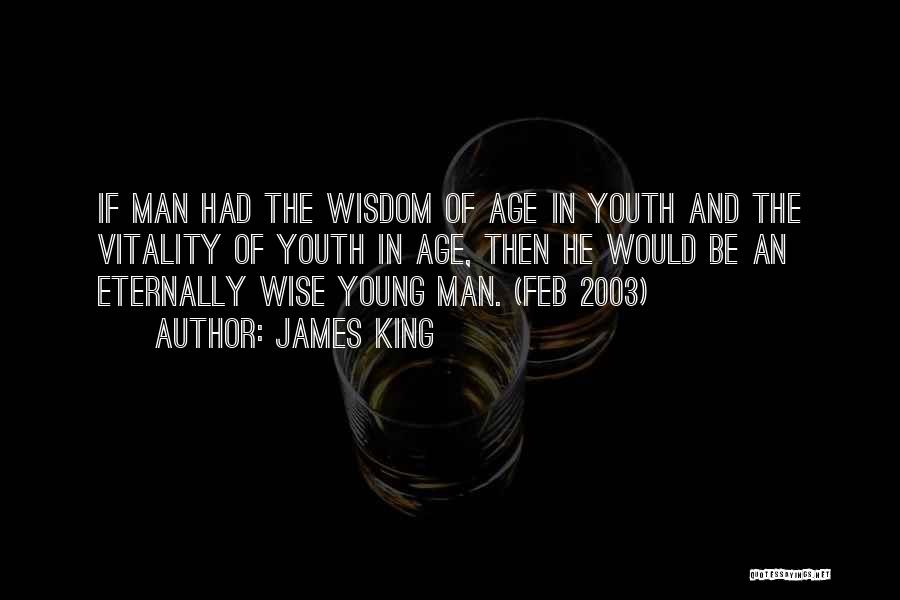 Wise Young Man Quotes By James King