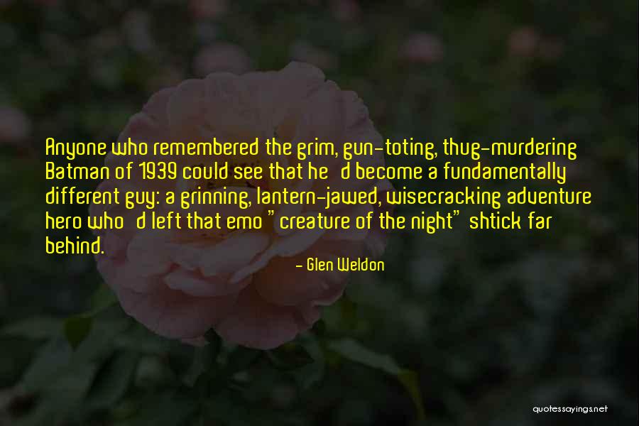 Wisecracking Quotes By Glen Weldon Wisecracking Quotes By Glen Weldon