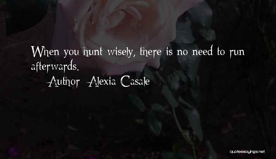 Wisely Quotes By Alexia Casale