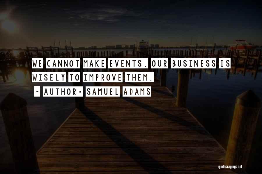 Wisely Quotes By Samuel Adams