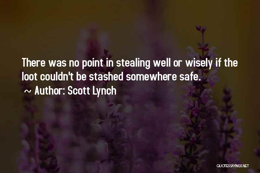 Wisely Quotes By Scott Lynch