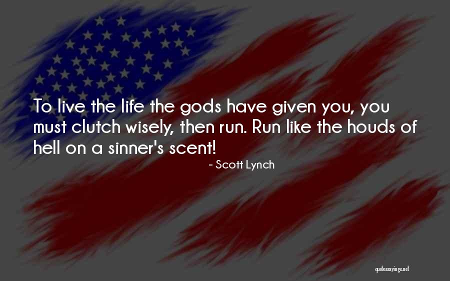 Wisely Quotes By Scott Lynch