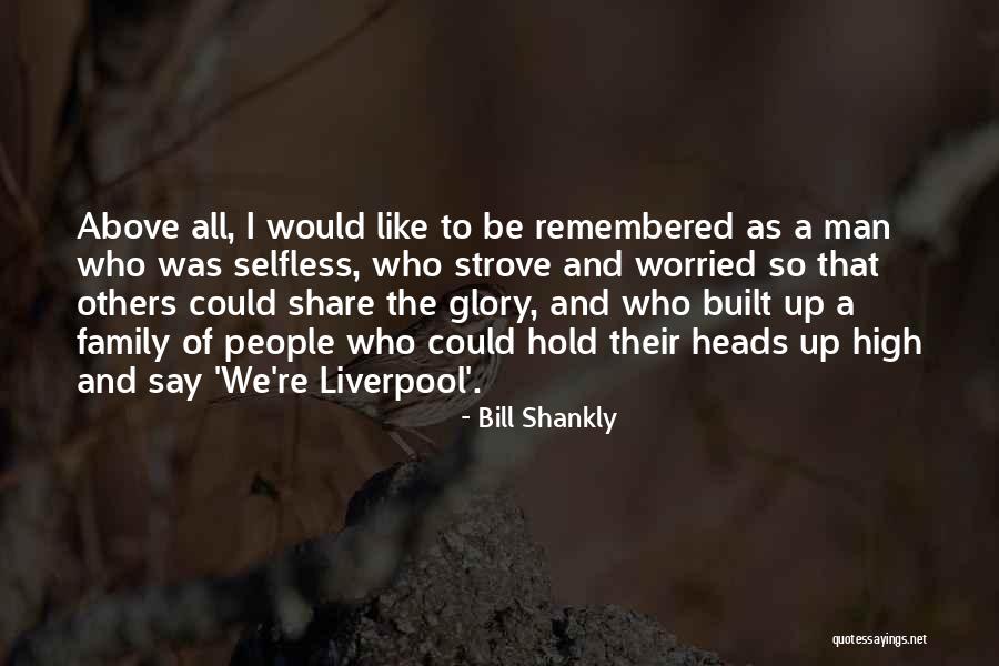 Wisenbaker Austin Quotes By Bill Shankly Wisenbaker Austin Quotes By Bill Shankly