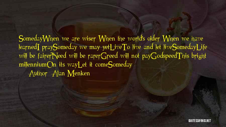 Wiser And Older Quotes By Alan Menken