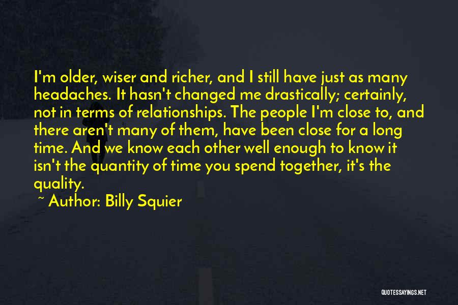 Wiser And Older Quotes By Billy Squier