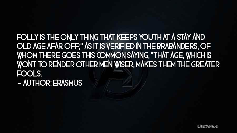 Wiser With Age Quotes By Erasmus