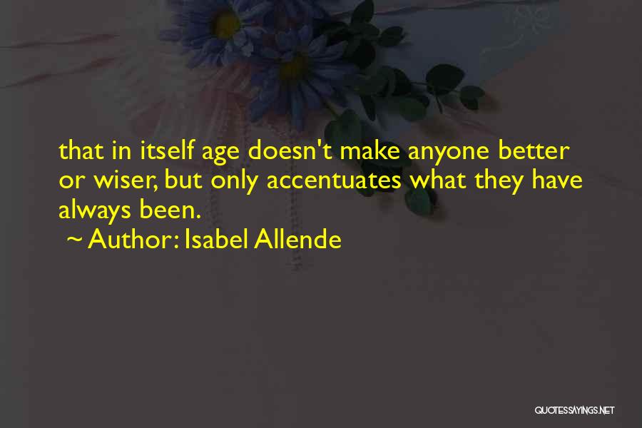 Wiser With Age Quotes By Isabel Allende