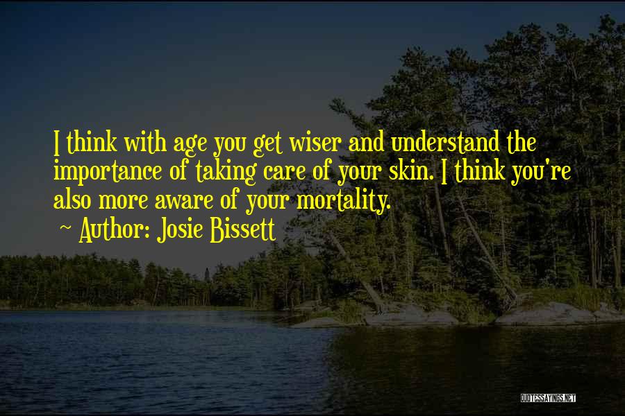 Wiser With Age Quotes By Josie Bissett