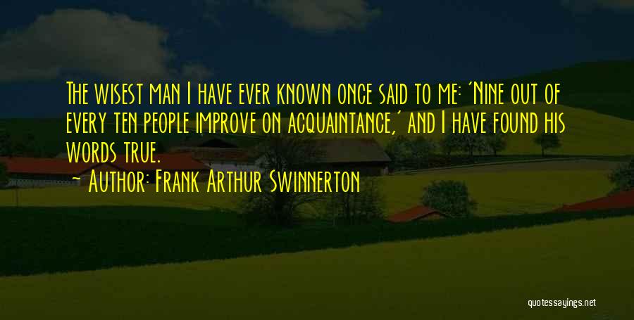 Wisest Man Quotes By Frank Arthur Swinnerton