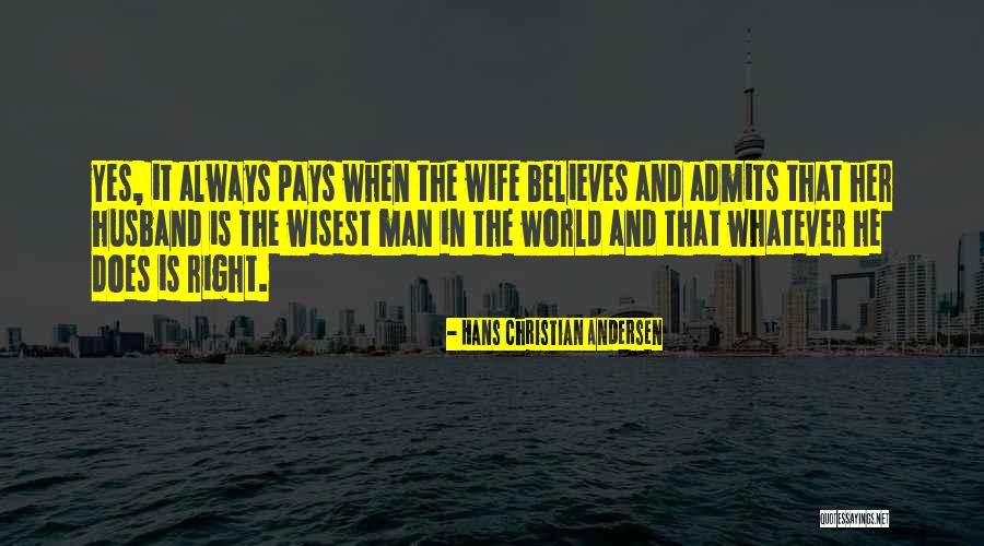 Wisest Man Quotes By Hans Christian Andersen Wisest Man Quotes By Hans Christian Andersen