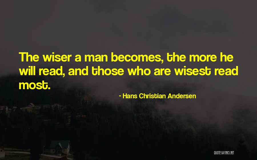 Wisest Man Quotes By Hans Christian Andersen Wisest Man Quotes By Hans Christian Andersen