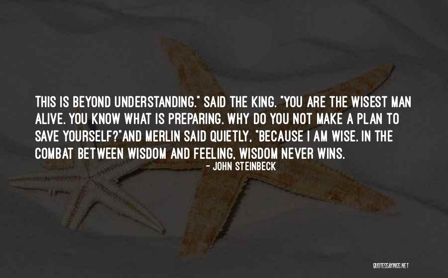 Wisest Man Quotes By John Steinbeck Wisest Man Quotes By John Steinbeck
