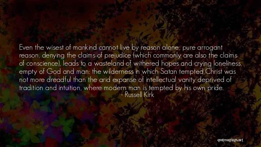Wisest Man Quotes By Russell Kirk Wisest Man Quotes By Russell Kirk