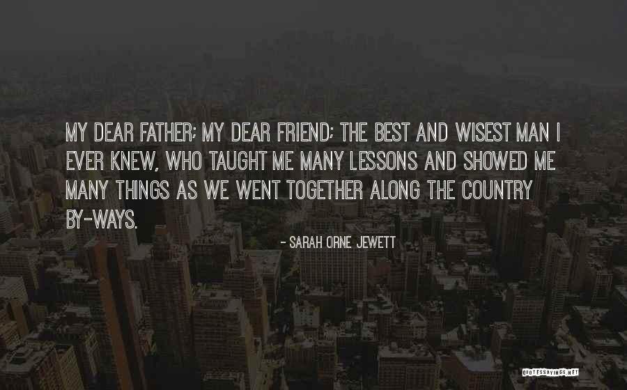 Wisest Man Quotes By Sarah Orne Jewett Wisest Man Quotes By Sarah Orne Jewett