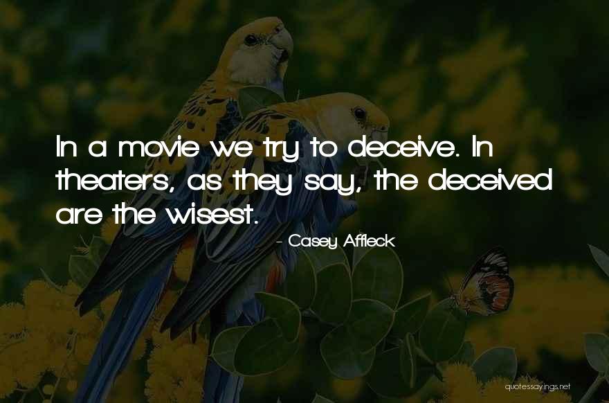 Wisest Movie Quotes By Casey Affleck