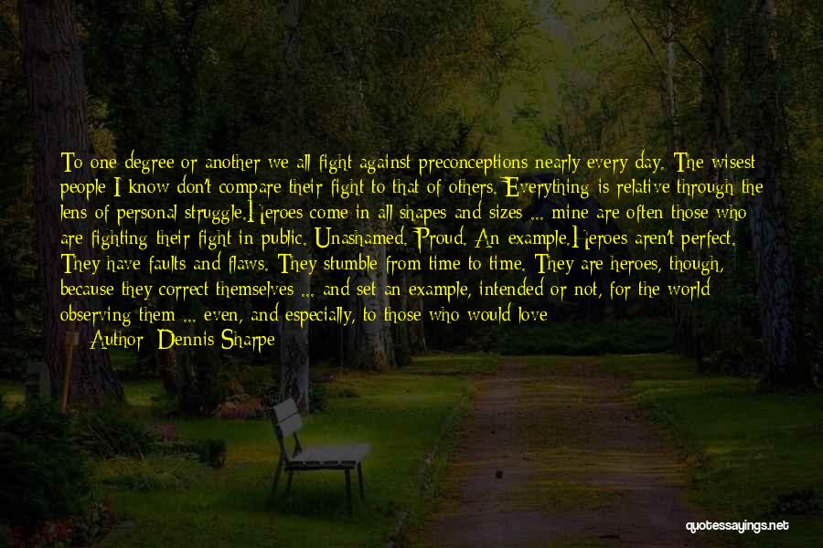 Wisest Quotes By Dennis Sharpe