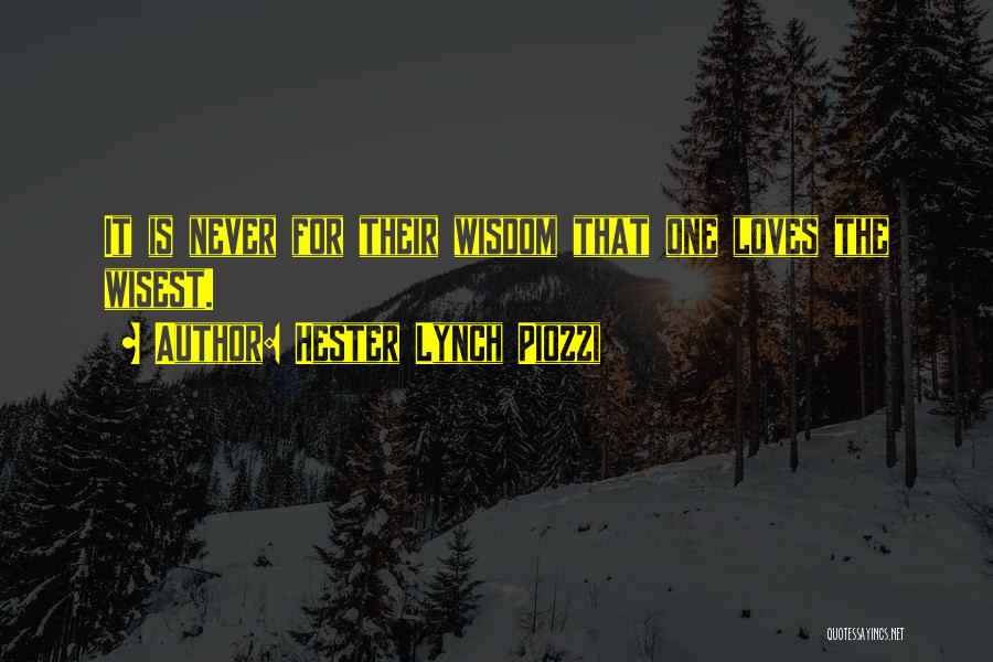 Wisest Quotes By Hester Lynch Piozzi