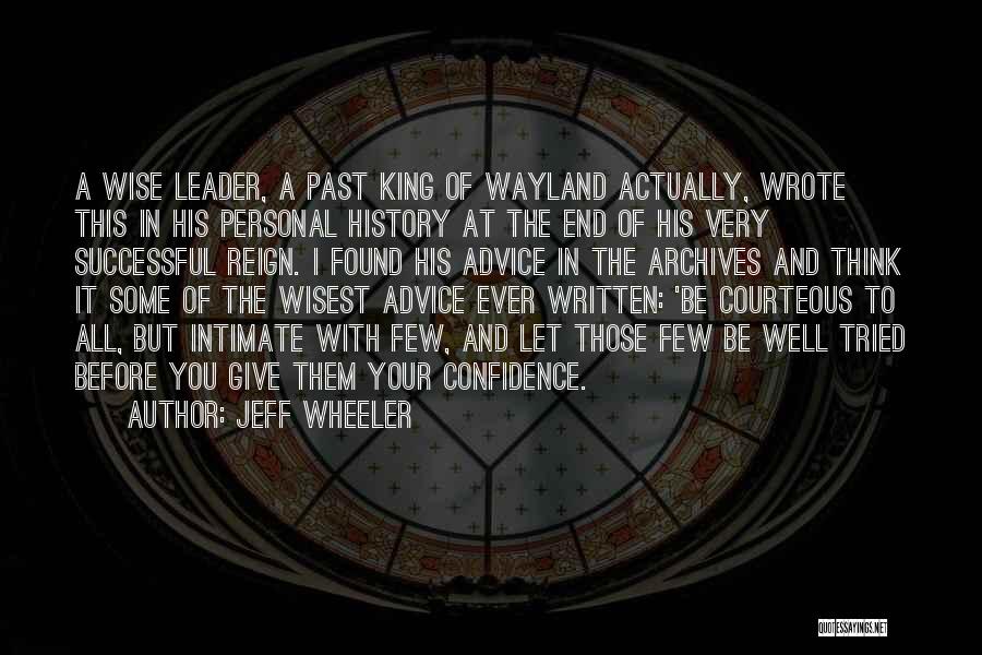 Wisest Quotes By Jeff Wheeler