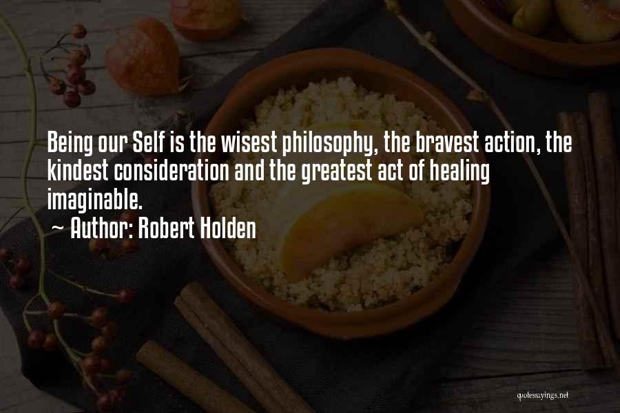 Wisest Quotes By Robert Holden