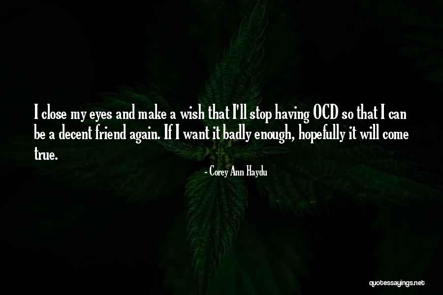 Wish Come True Quotes By Corey Ann Haydu Wish Come True Quotes By Corey Ann Haydu