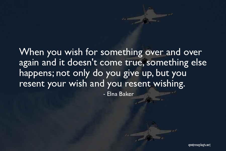 Wish Come True Quotes By Elna Baker Wish Come True Quotes By Elna Baker