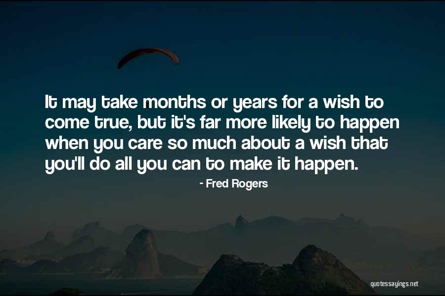 Wish Come True Quotes By Fred Rogers Wish Come True Quotes By Fred Rogers