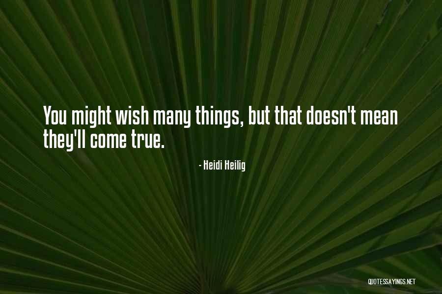 Wish Come True Quotes By Heidi Heilig