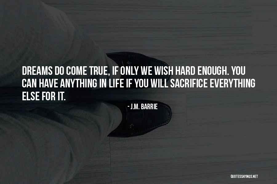 Wish Come True Quotes By J.M. Barrie Wish Come True Quotes By J.M. Barrie