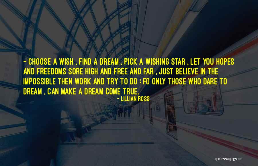 Wish Come True Quotes By Lillian Ross Wish Come True Quotes By Lillian Ross