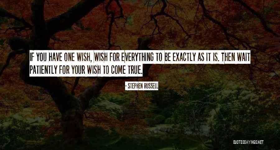 Wish Come True Quotes By Stephen Russell Wish Come True Quotes By Stephen Russell