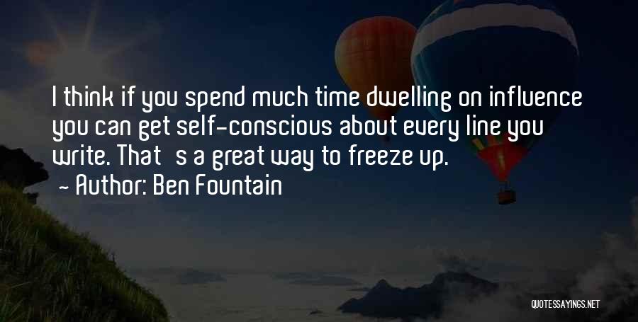 Wish Could Freeze Time Quotes By Ben Fountain