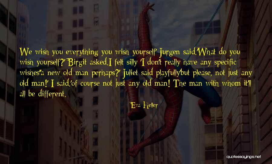 Wish Different Quotes By Eva Heller Wish Different Quotes By Eva Heller