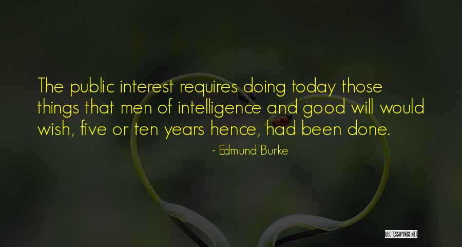 Wish Good Things Quotes By Edmund Burke Wish Good Things Quotes By Edmund Burke