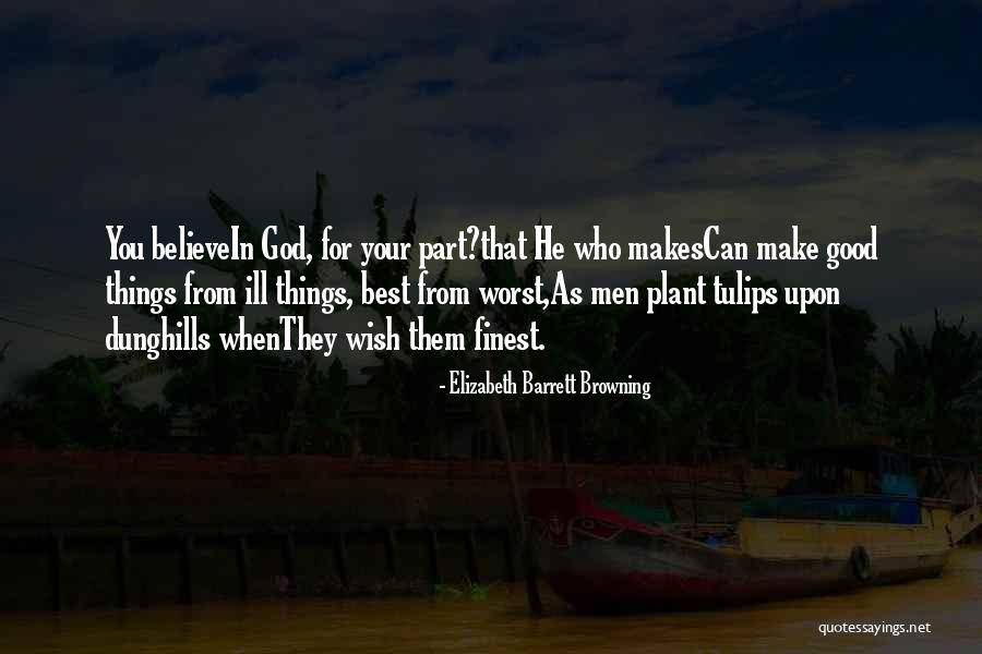 Wish Good Things Quotes By Elizabeth Barrett Browning Wish Good Things Quotes By Elizabeth Barrett Browning