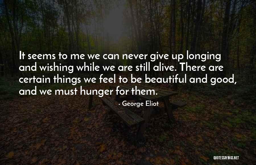 Wish Good Things Quotes By George Eliot Wish Good Things Quotes By George Eliot