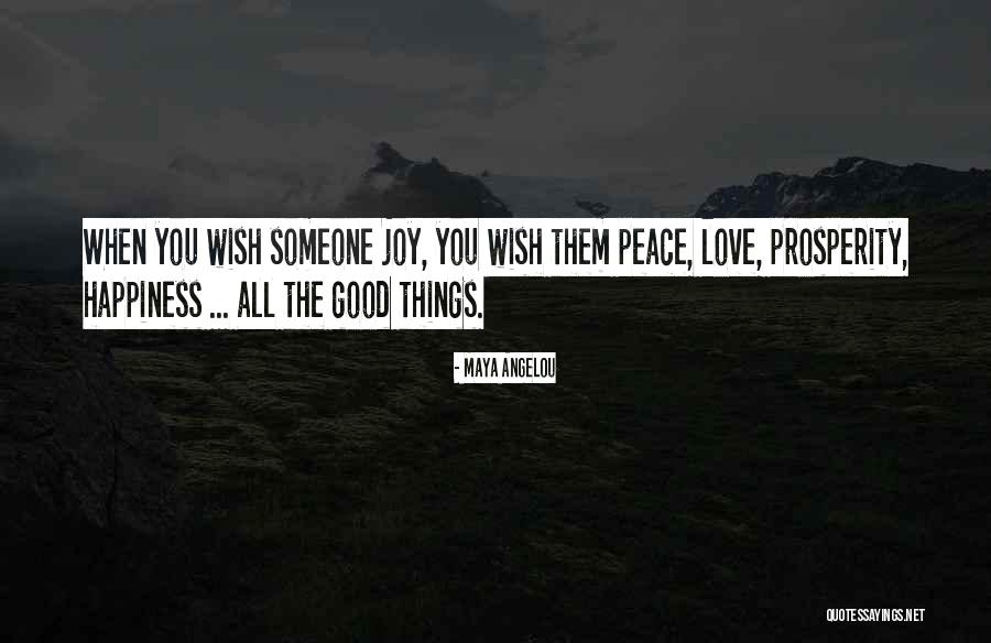 Wish Good Things Quotes By Maya Angelou Wish Good Things Quotes By Maya Angelou