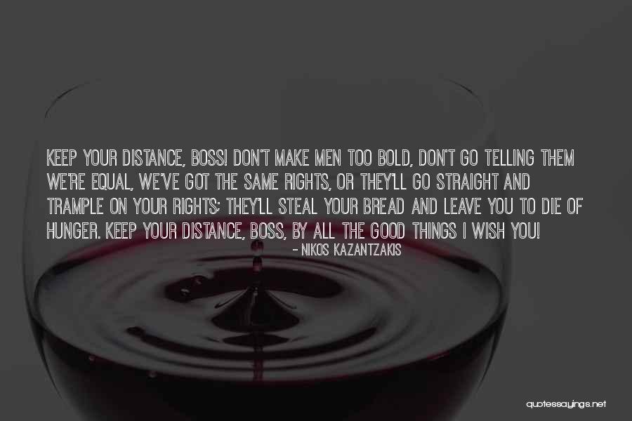 Wish Good Things Quotes By Nikos Kazantzakis Wish Good Things Quotes By Nikos Kazantzakis