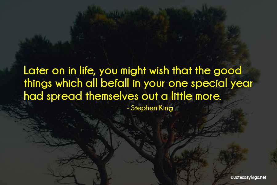 Wish Good Things Quotes By Stephen King Wish Good Things Quotes By Stephen King