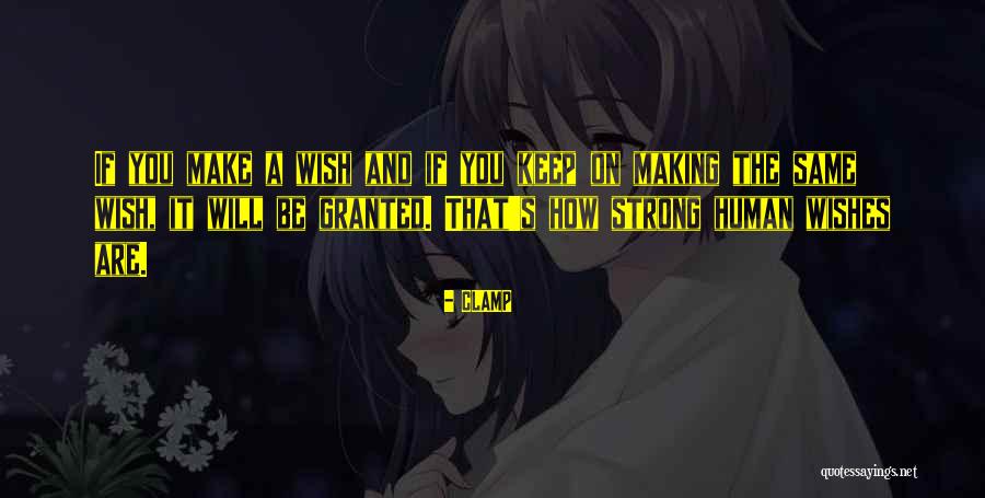 Wish Granted Quotes By CLAMP