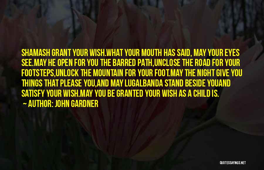 Wish Granted Quotes By John Gardner