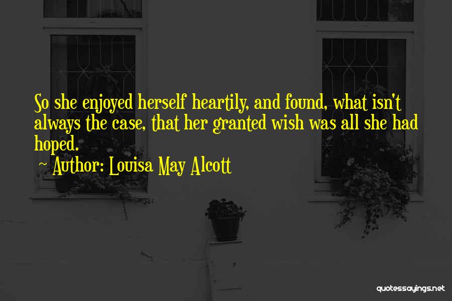 Wish Granted Quotes By Louisa May Alcott