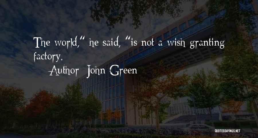 Wish Granting Quotes By John Green