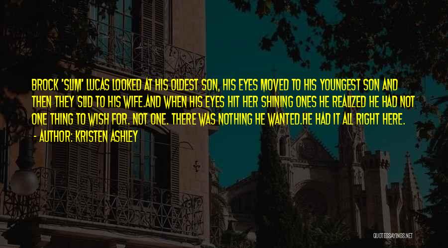 Wish He Was Here Quotes By Kristen Ashley