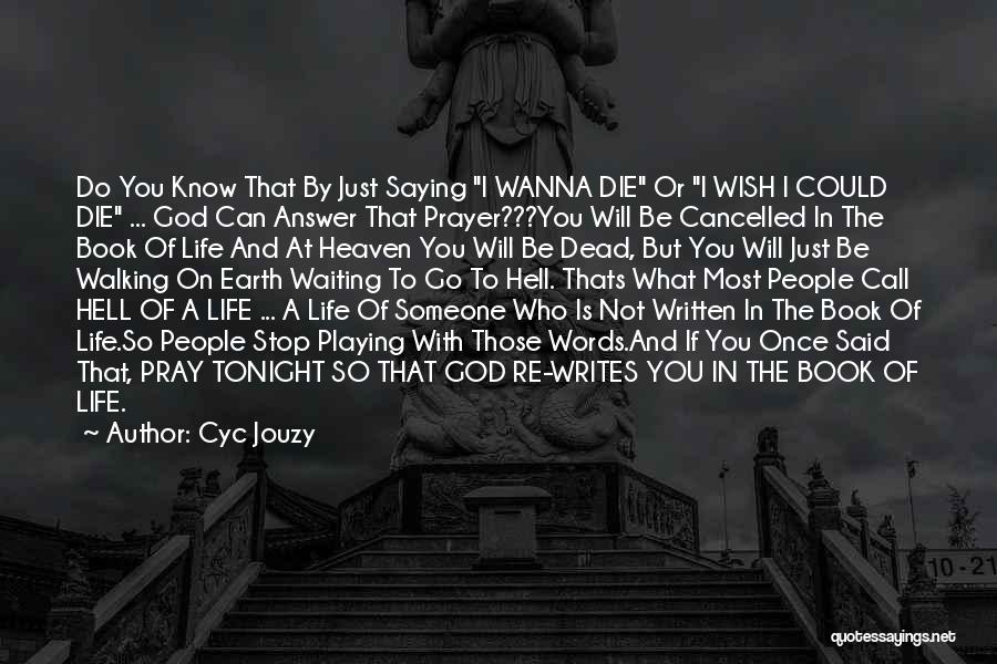 Wish I Can Die Quotes By Cyc Jouzy